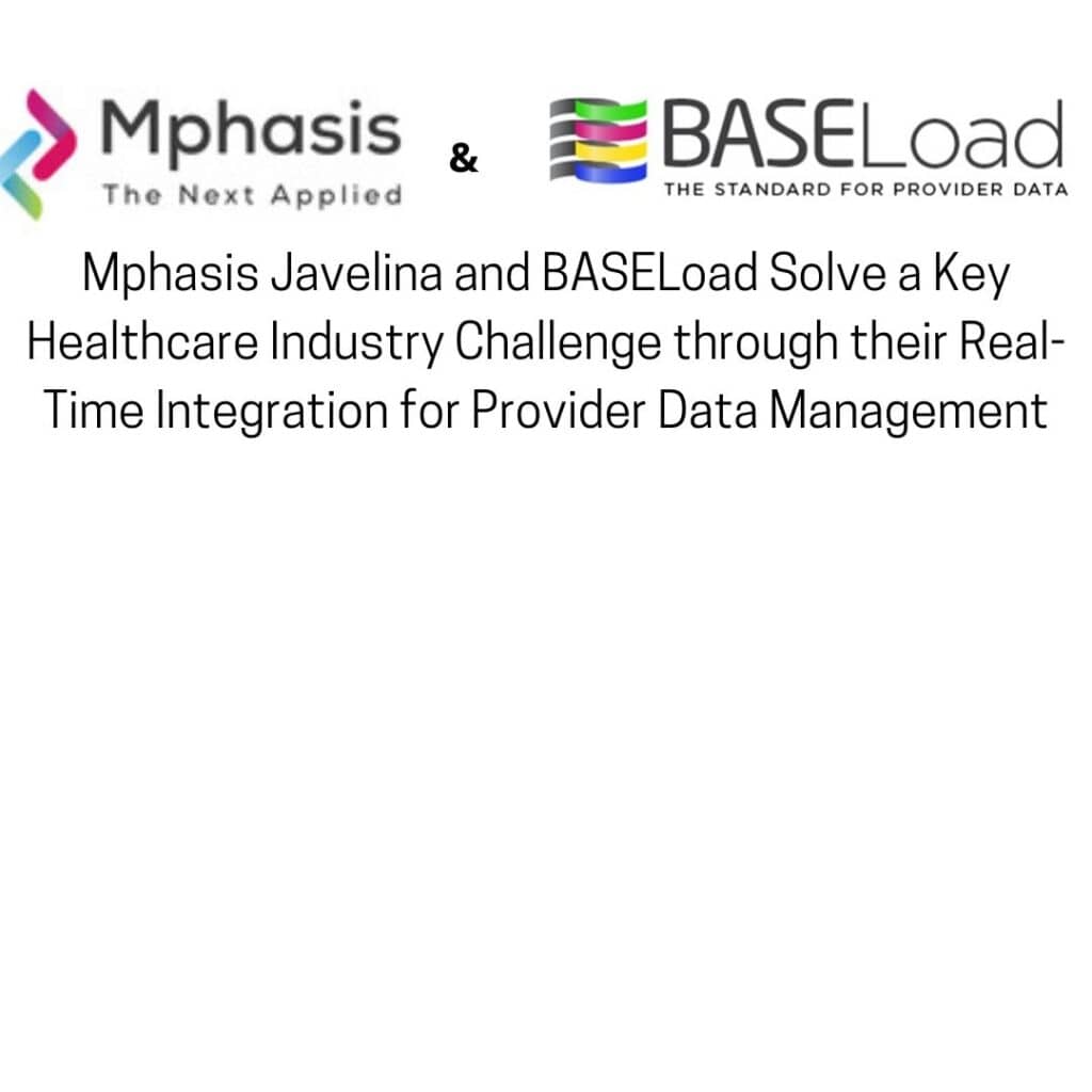 Mphasis and BASELoad logos with text that says, "Mphasis Javelina and BASELoad Solve a Key Healthcare Industry Challenge through their Real-Time Integration for Provider Data Management